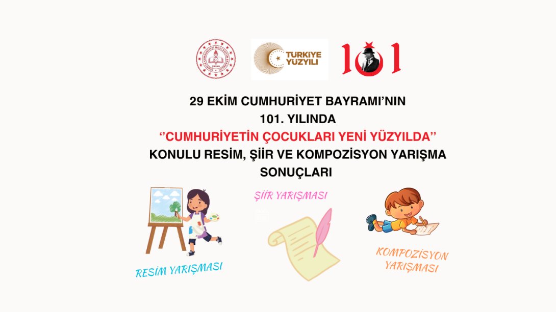 ''CUMHURİYETİN ÇOCUKLARI YENİ YÜZYILDA'' konulu Resim, Şiir ve Kompozisyon Yarışmaları Sonucu